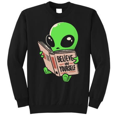 Believe In Yourself Funny Book Alien Sweatshirt