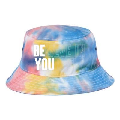 Believe In Yourself Motivational Quote Inspiration Positive Tie Dye Newport Bucket Hat