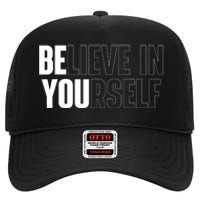 Believe In Yourself Motivational Quote Inspiration Positive High Crown Mesh Back Trucker Hat