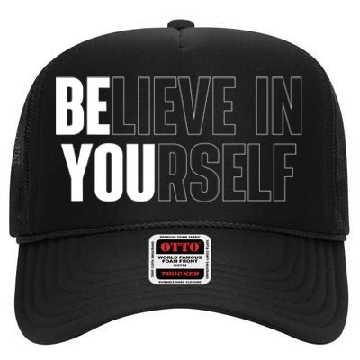 Believe In Yourself Motivational Quote Inspiration Positive High Crown Mesh Back Trucker Hat