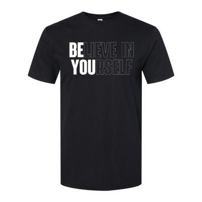 Believe In Yourself Motivational Quote Inspiration Positive Softstyle CVC T-Shirt