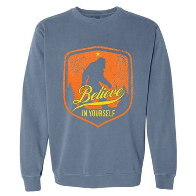 Believe In Yourself Motivational Sasquatch Garment-Dyed Sweatshirt