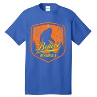 Believe In Yourself Motivational Sasquatch Tall T-Shirt