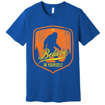 Believe In Yourself Motivational Sasquatch Premium T-Shirt