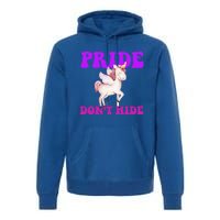 Believe In Your : Pride DonT Hide Unicorn Lgbtq+ Cute Gift Premium Hoodie