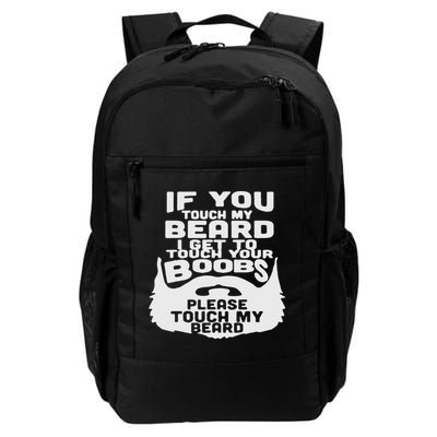 Beard If You Touch My Beard I Get To Touch Your Boobs Daily Commute Backpack