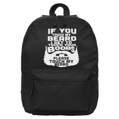 Beard If You Touch My Beard I Get To Touch Your Boobs 16 in Basic Backpack