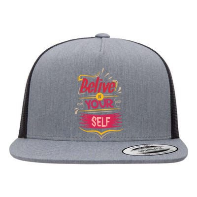 Believe In Your Self Typography Flat Bill Trucker Hat