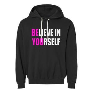 Believe In Yourself Motivational Inspirational Novelty Item Garment-Dyed Fleece Hoodie