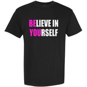 Believe In Yourself Motivational Inspirational Novelty Item Garment-Dyed Heavyweight T-Shirt