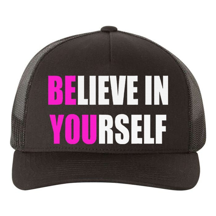 Believe In Yourself Motivational Inspirational Novelty Item Yupoong Adult 5-Panel Trucker Hat