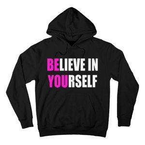 Believe In Yourself Motivational Inspirational Novelty Item Hoodie