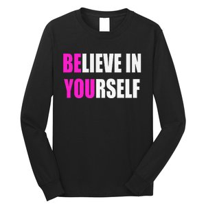 Believe In Yourself Motivational Inspirational Novelty Item Long Sleeve Shirt