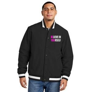 Believe In Yourself Motivational Inspirational Novelty Item Insulated Varsity Jacket