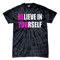 Believe In Yourself Motivational Inspirational Novelty Item Tie-Dye T-Shirt