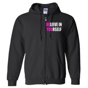 Believe In Yourself Motivational Inspirational Novelty Item Full Zip Hoodie