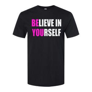 Believe In Yourself Motivational Inspirational Novelty Item Softstyle CVC T-Shirt