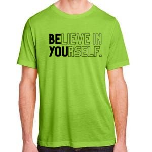 Believe In Yourself Positive Message Saying Inspirational Gift Adult ChromaSoft Performance T-Shirt