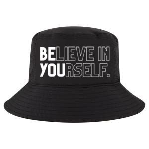 Believe In Yourself Positive Message Saying Inspirational Gift Cool Comfort Performance Bucket Hat