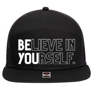 Believe In Yourself Positive Message Saying Inspirational Gift 7 Panel Mesh Trucker Snapback Hat