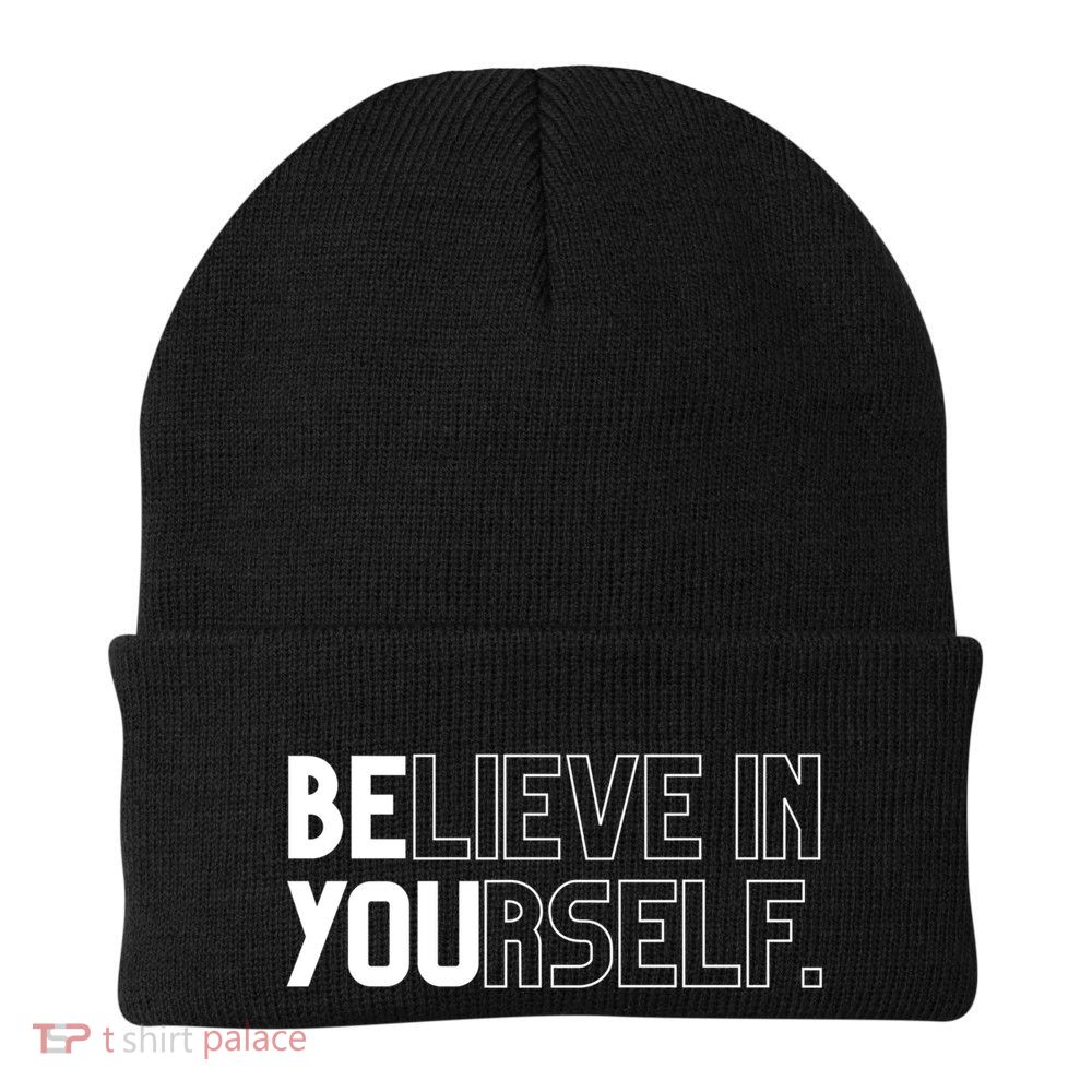 Believe In Yourself Positive Message Saying Inspirational Gift Knit Cap Winter Beanie