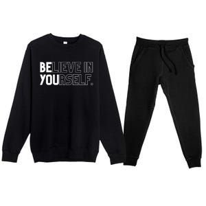 Believe In Yourself Positive Message Saying Inspirational Gift Premium Crewneck Sweatsuit Set