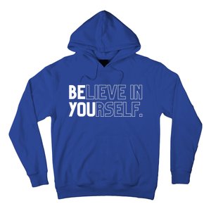 Believe In Yourself Positive Message Saying Inspirational Gift Hoodie