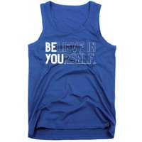 Believe In Yourself Positive Message Saying Inspirational Gift Tank Top