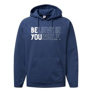 Believe In Yourself Positive Message Saying Inspirational Gift Performance Fleece Hoodie