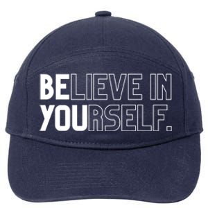 Believe In Yourself Positive Message Saying Inspirational Gift 7-Panel Snapback Hat