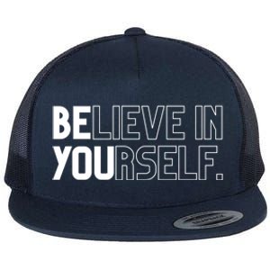 Believe In Yourself Positive Message Saying Inspirational Gift Flat Bill Trucker Hat