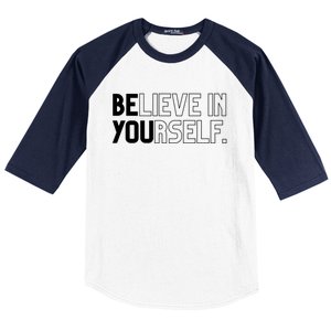 Believe In Yourself Positive Message Saying Inspirational Gift Baseball Sleeve Shirt