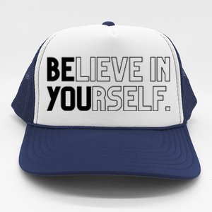 Believe In Yourself Positive Message Saying Inspirational Gift Trucker Hat