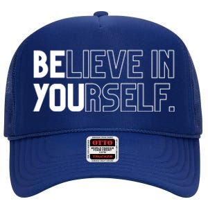 Believe In Yourself Positive Message Saying Inspirational Gift High Crown Mesh Back Trucker Hat