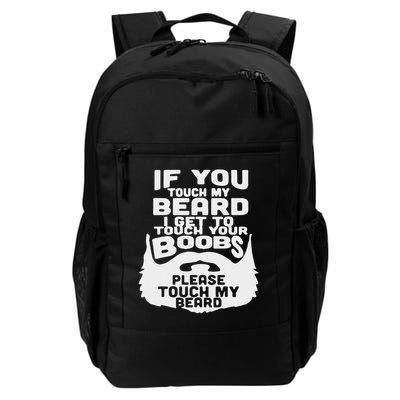 Beard If You Touch My Beard I Get To Touch Your Boobs Daily Commute Backpack