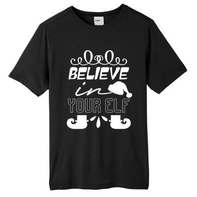 Believe In Your Elf Funny Christmas Gift Tall Fusion ChromaSoft Performance T-Shirt