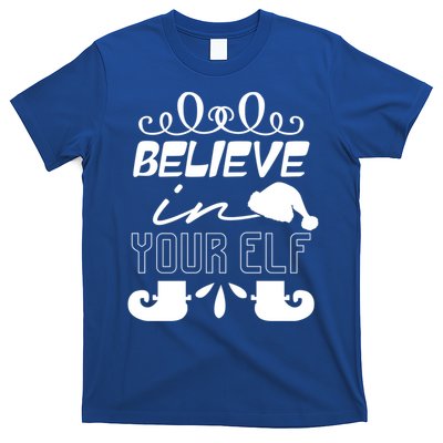 Believe In Your Elf Funny Christmas Gift T-Shirt