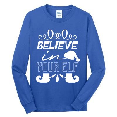 Believe In Your Elf Funny Christmas Gift Tall Long Sleeve T-Shirt