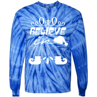 Believe In Your Elf Funny Christmas Gift Tie-Dye Long Sleeve Shirt