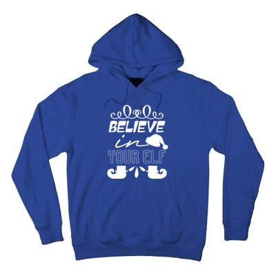 Believe In Your Elf Funny Christmas Gift Tall Hoodie