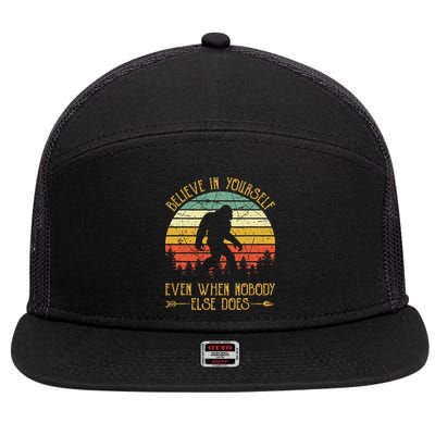 Believe In Yourself Even When No One Else Does Funny Bigfoot 7 Panel Mesh Trucker Snapback Hat