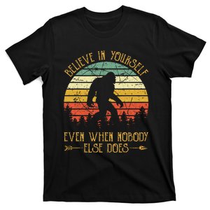 Believe In Yourself Even When No One Else Does Funny Bigfoot T-Shirt