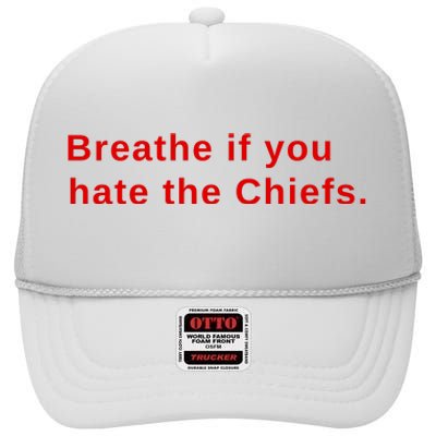 Breathe If You Hate The Chief S High Crown Mesh Back Trucker Hat