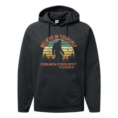 Believe In Yourself Sasquatch Funny Motivational Bigfoot Performance Fleece Hoodie