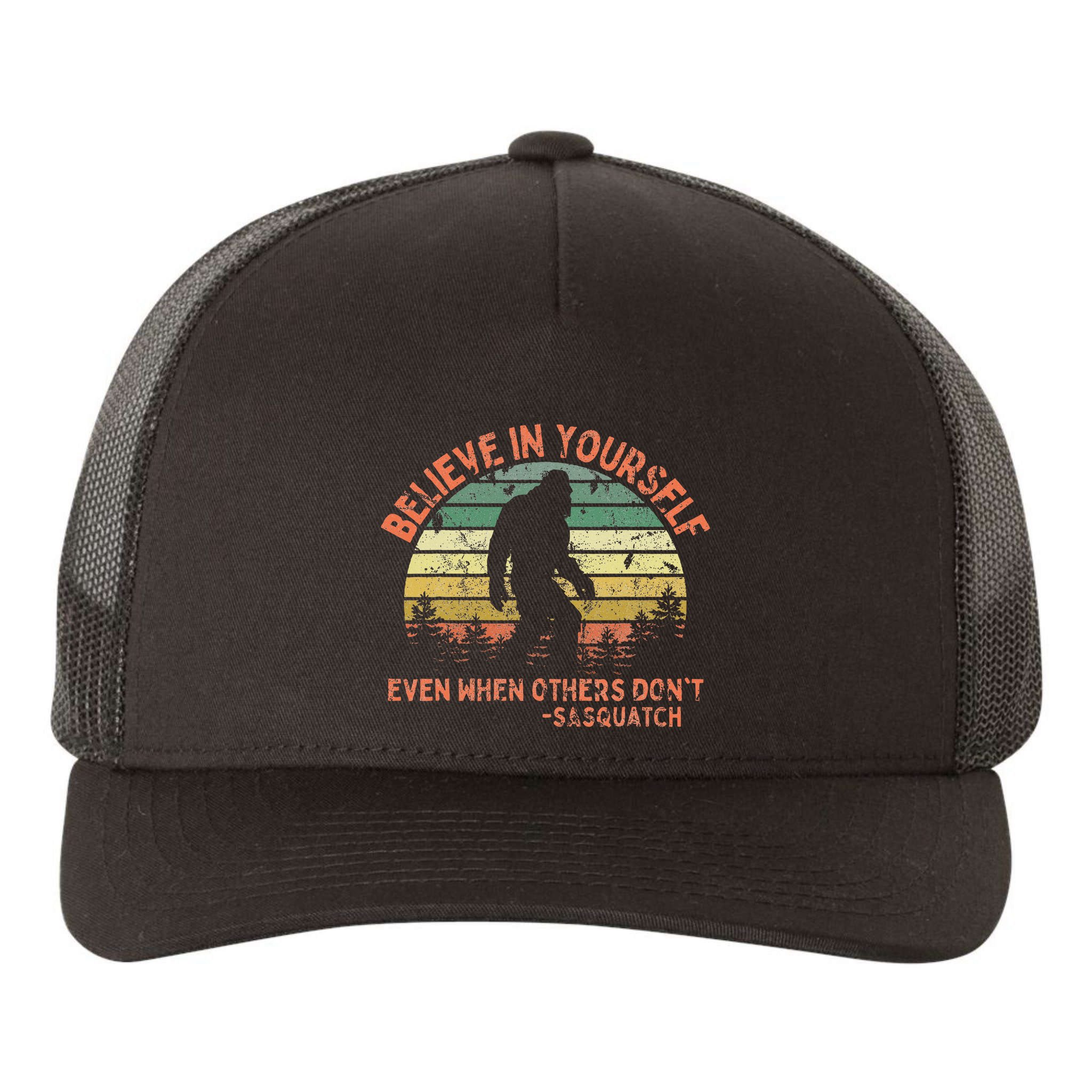 Believe In Yourself Sasquatch Funny Motivational Bigfoot Yupoong Adult 5-Panel Trucker Hat