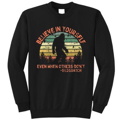 Believe In Yourself Sasquatch Funny Motivational Bigfoot Sweatshirt