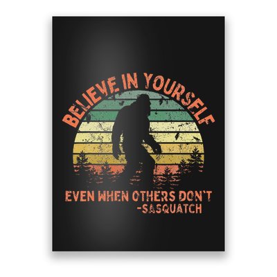 Believe In Yourself Sasquatch Funny Motivational Bigfoot Poster