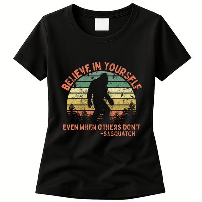 Believe In Yourself Sasquatch Funny Motivational Bigfoot Womens T-Shirt