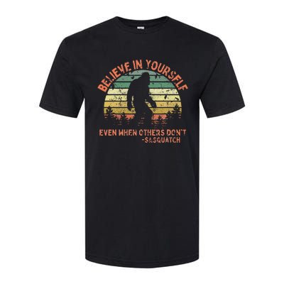 Believe In Yourself Sasquatch Funny Motivational Bigfoot Softstyle® CVC T-Shirt