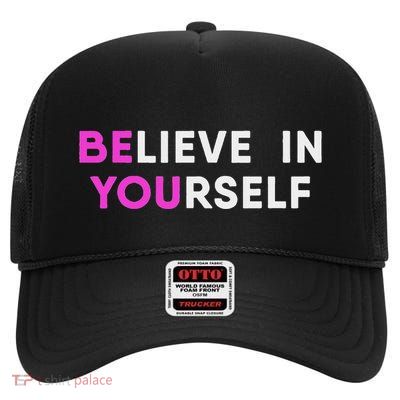 Believe In Yourself Motivational High Crown Mesh Back Trucker Hat